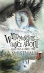 Wild Monsters Dance About: Stories From - Preview