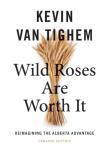 Wild Roses Are Worth It