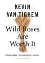 Wild Roses Are Worth It - Preview