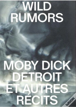 Capa do artigo Wild Rumors : Moby-Dick, Detroit Et Autres Récit