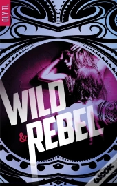 Wild Tome 1 : Wild & Rebel