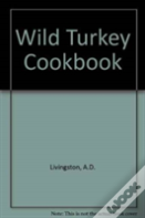Wild Turkey Cookbook