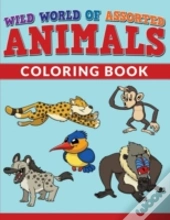 Wild World Of Assorted Animals Coloring Book