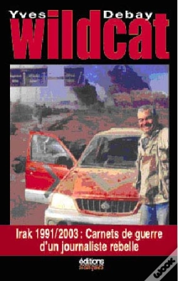 Capa do artigo Wildcat Irak 1991-2003 ; Carnets De Guerre D'Un Journaliste Rebelle