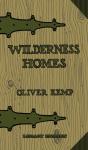 Wilderness Homes  Legacy Edition : A Cla - Preview