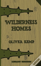 Wilderness Homes  Legacy Edition : A Cla