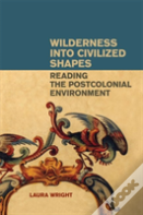 Wilderness Into Civilized Shapes