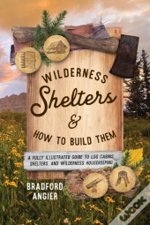 Wilderness Shelters And How To Build Them