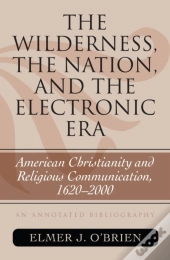 Wilderness, The Nation, And The Electronic Era