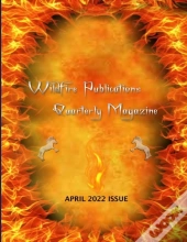 Wildfire Publications, Llc Quarterly Magazine April 2022 Issue