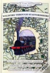 Wildfire Through Staffordshire