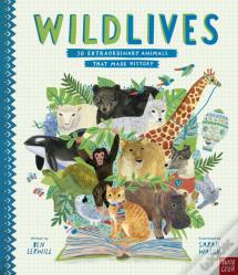 Wildlives: 50 Extraordinary Animals That Made History