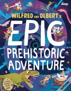 Wilfred & Olbert'S Epic Prehistoric Adventure