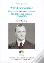 Capa do artigo Wilfrid Baumgartner, Un Grand Commis Des Finances À La Croisée Des Pouvoirs