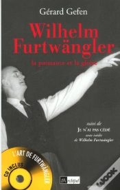 Capa do artigo Wilhem Furwangler ; La Puissance Et La Gloire