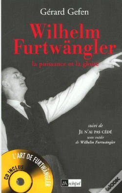 Capa do artigo Wilhem Furwangler ; La Puissance Et La Gloire