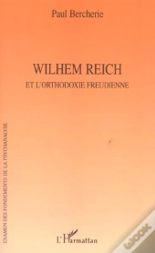Wilhem Reich Et L'Orthodoxie Freudienne