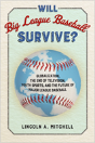 Will Big League Baseball Survive? - Preview