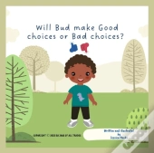 Will Bud Make Good Choices Or Bad Choices?