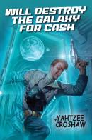 Will Destroy The Galaxy For Cash