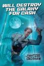 Will Destroy The Galaxy For Cash - Preview