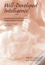 Will-Developed Intelligence