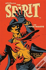 Will Eisner'S The Spirit: The Corpse-Makers (Signed Hardcover)