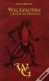Will Ghundee T.3 ; L'Antre Des Maltites