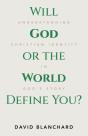 Will God Or The World Define You? - Preview