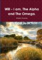 Will - I Am, The Alpha And The Omega. I Am God In Action - Preview
