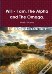 Capa do artigo Will - I Am, The Alpha And The Omega. I Am God In Action