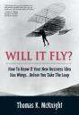 Will It Fly? How To Know If Your New Business Idea Has Wings...Before You Take The Leap - Preview