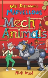 Will Jakeman'S Marvellous Mechanimals