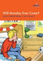Will Monday Ever Come?