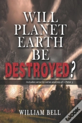 Will Planet Earth Be Destroyed