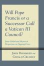 Will Pope Francis Or A Successor Call A Vatican Iii Council? - Preview