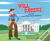 Will Rogers And The Great White House Sleepover