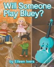 Will Someone Play Bluey?