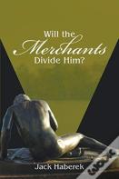 Will The Merchants Divide Him?