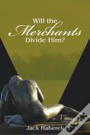 Will The Merchants Divide Him?