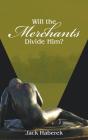 Will The Merchants Divide Him? - Preview