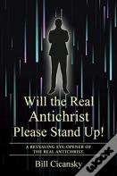Will The Real Antichrist Please Stand Up!