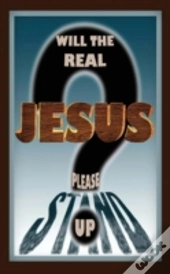 Will The Real Jesus Please Stand Up?