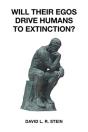 Will Their Egos Drive Humans To Extinction? - Preview
