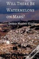Will There Be Watermelons On Mars?