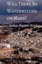 Will There Be Watermelons On Mars? - Preview