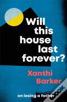 Will This House Last Forever?