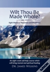 Will Thou Be Made Whole?