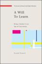 Will To Learn: Being A Student In An Age Of Uncertainty - Preview