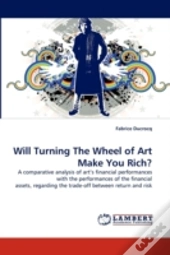 Will Turning The Wheel Of Art Make You Rich?